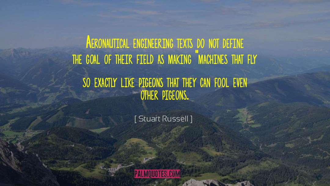 Stuart Russell Quotes: Aeronautical engineering texts do not