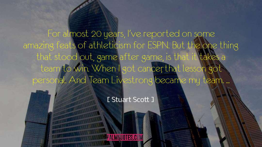 Stuart Scott Quotes: For almost 20 years, I've