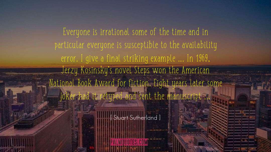 Stuart Sutherland Quotes: Everyone is irrational some of