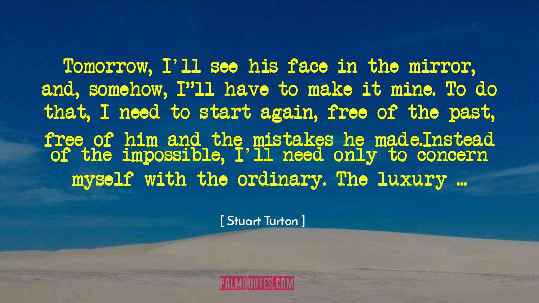 Stuart Turton Quotes: Tomorrow, I'll see his face