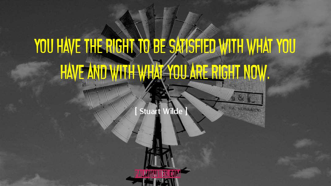 Stuart Wilde Quotes: You have the right to