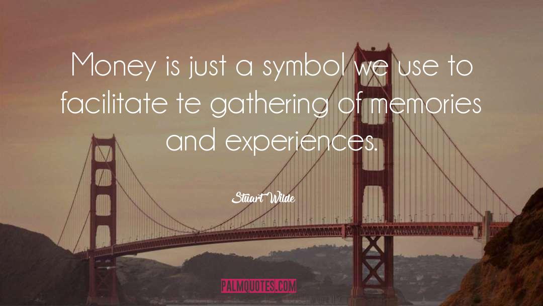 Stuart Wilde Quotes: Money is just a symbol