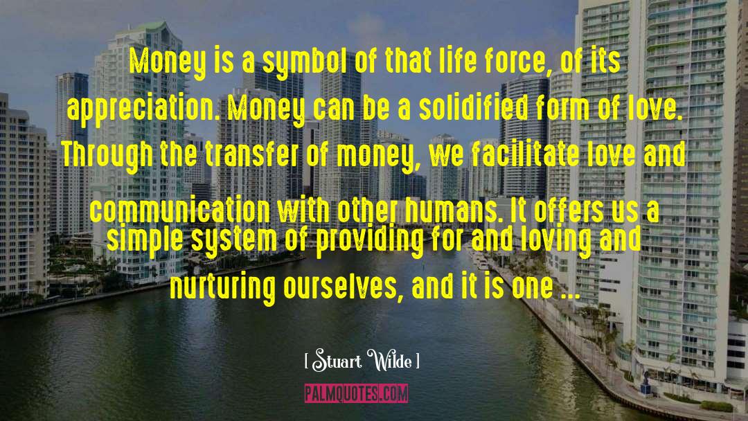 Stuart Wilde Quotes: Money is a symbol of