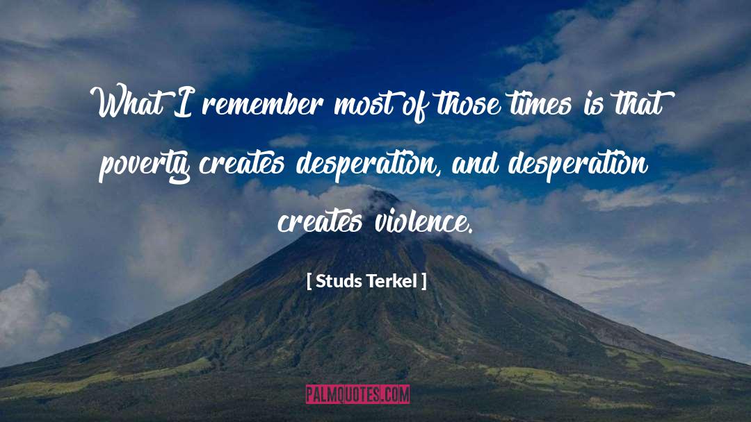 Studs Terkel Quotes: What I remember most of