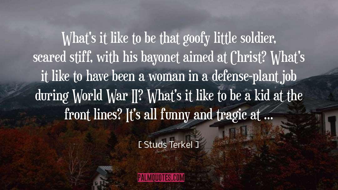 Studs Terkel Quotes: What's it like to be