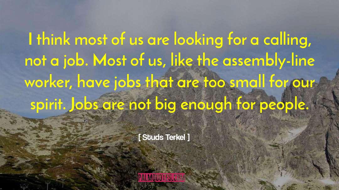 Studs Terkel Quotes: I think most of us