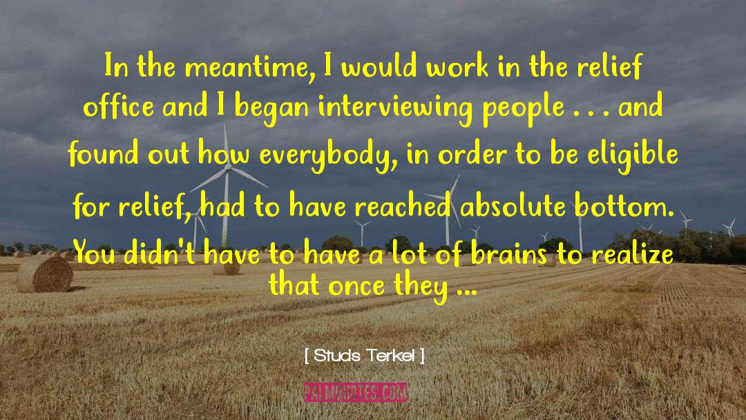 Studs Terkel Quotes: In the meantime, I would