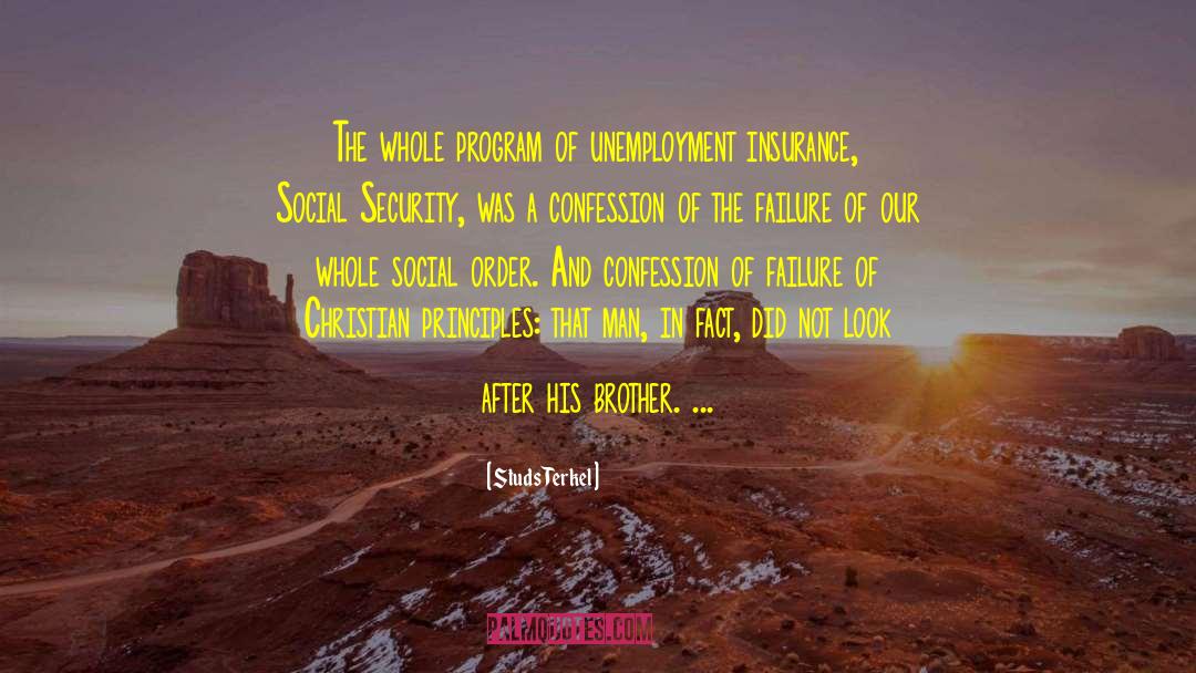 Studs Terkel Quotes: The whole program of unemployment