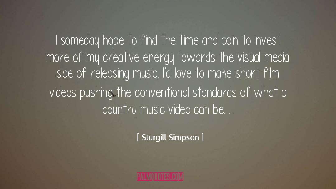 Sturgill Simpson Quotes: I someday hope to find
