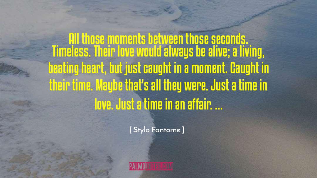 Stylo Fantome Quotes: All those moments between those