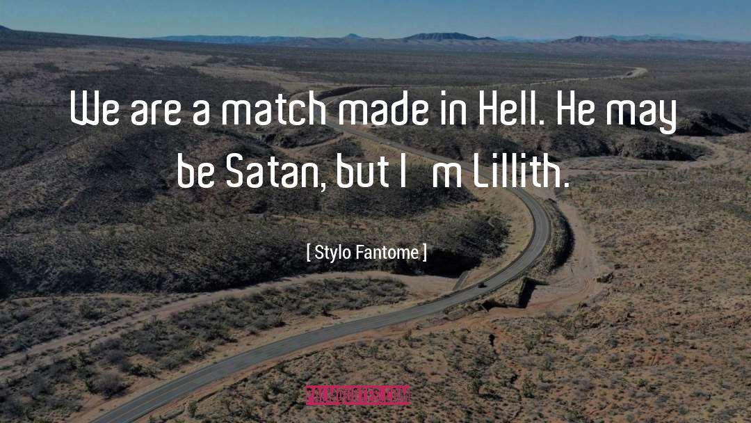 Stylo Fantome Quotes: We are a match made