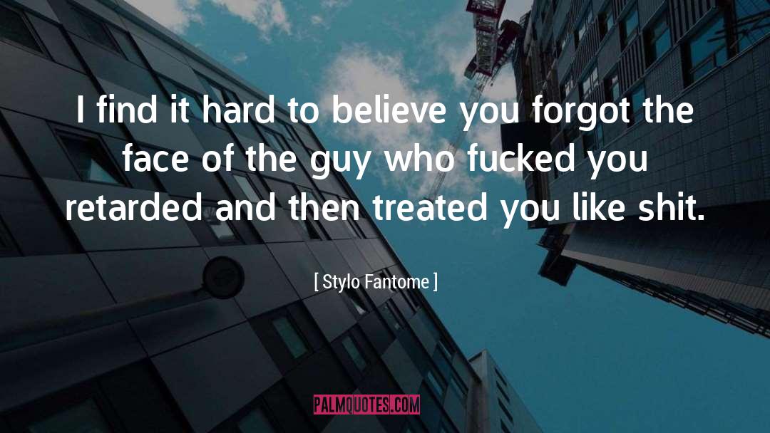 Stylo Fantome Quotes: I find it hard to