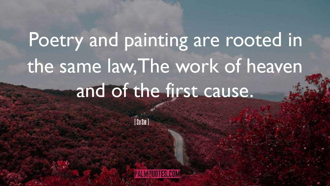 Su Shi Quotes: Poetry and painting are rooted