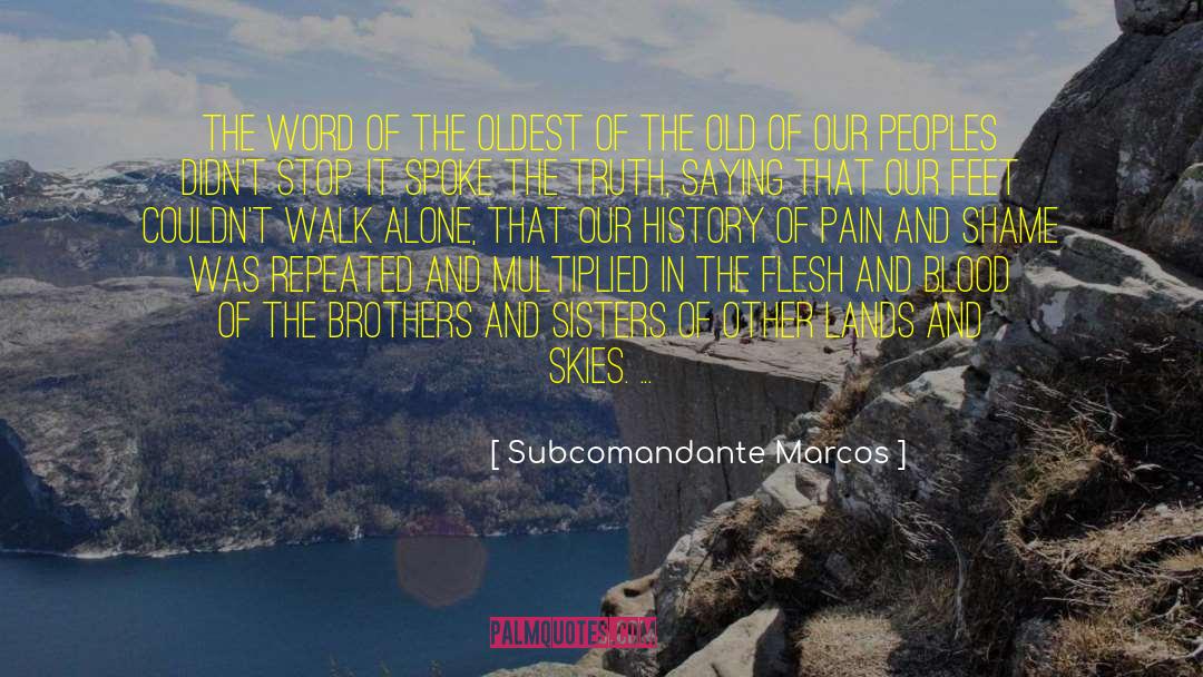 Subcomandante Marcos Quotes: The word of the oldest