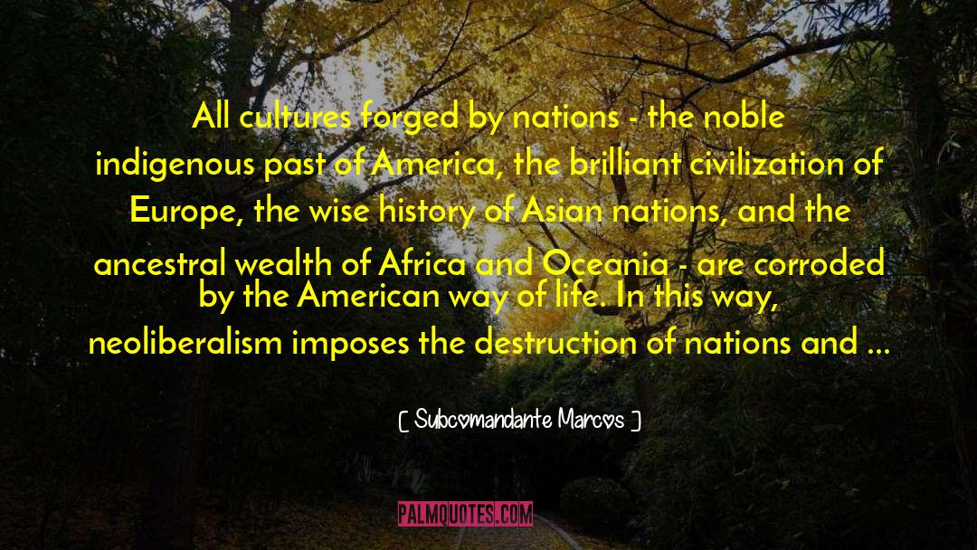 Subcomandante Marcos Quotes: All cultures forged by nations