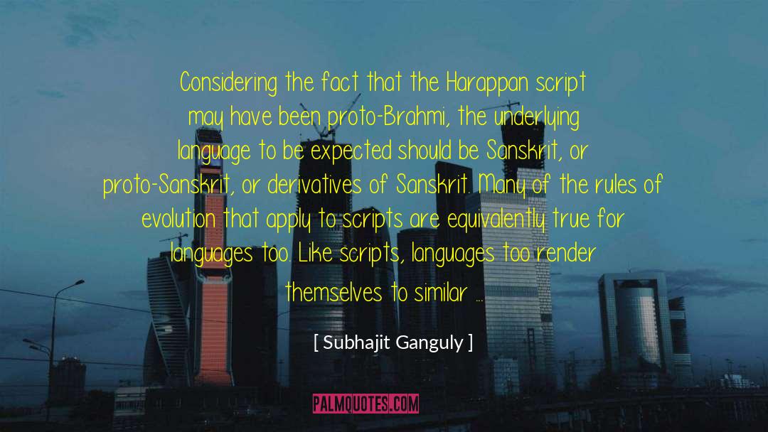 Subhajit Ganguly Quotes: Considering the fact that the