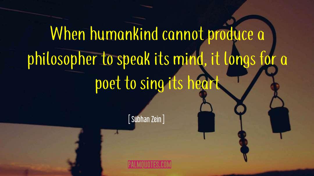 Subhan Zein Quotes: When humankind cannot produce a