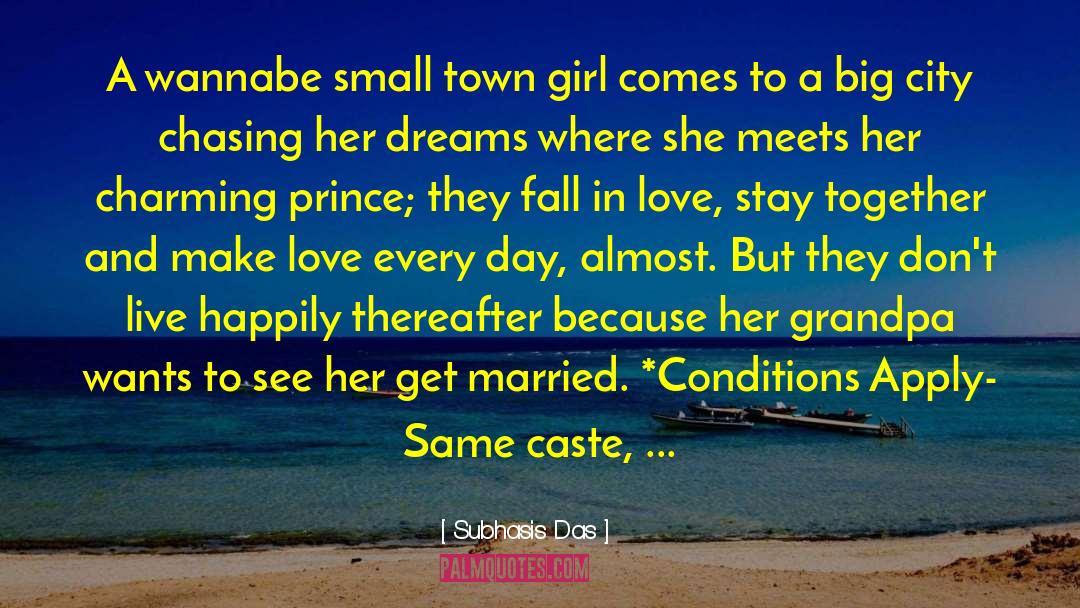 Subhasis Das Quotes: A wannabe small town girl