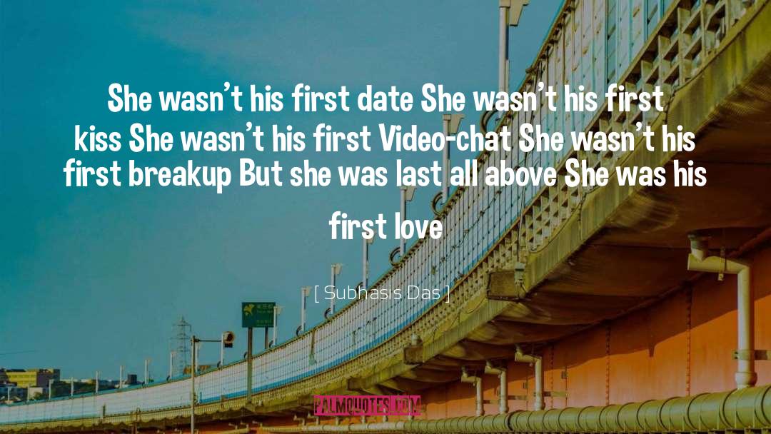 Subhasis Das Quotes: She wasn't his first date