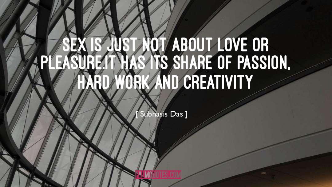 Subhasis Das Quotes: Sex is just not about