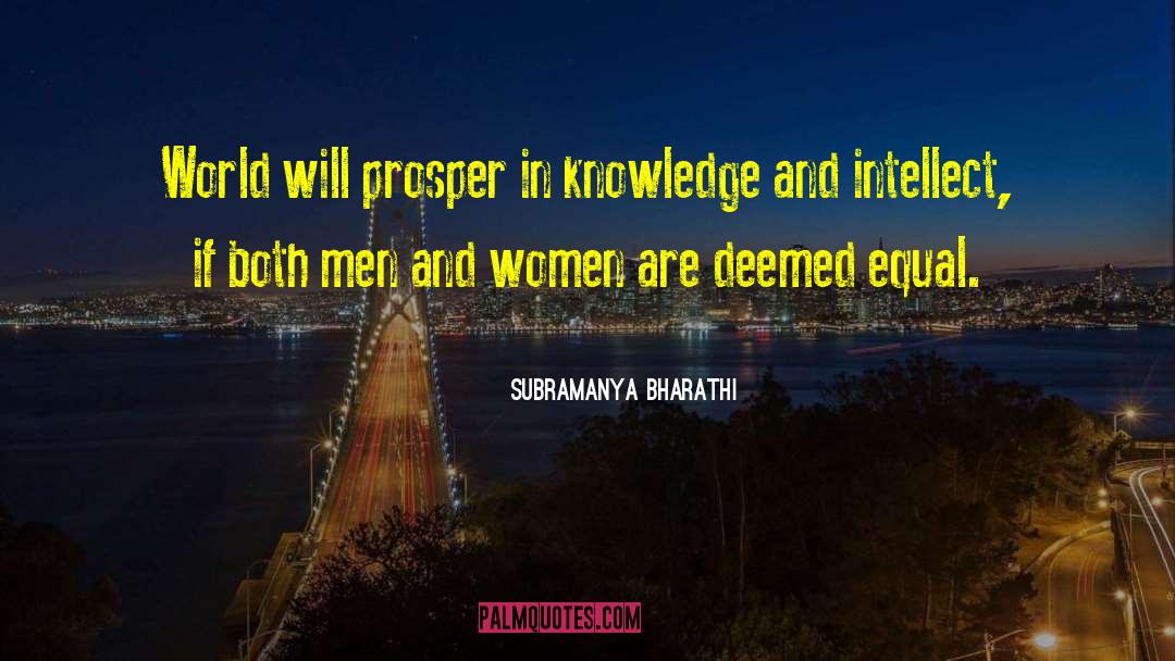 Subramanya Bharathi Quotes: World will prosper in knowledge