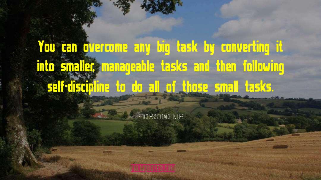SuccessCoach Nilesh Quotes: You can overcome any big