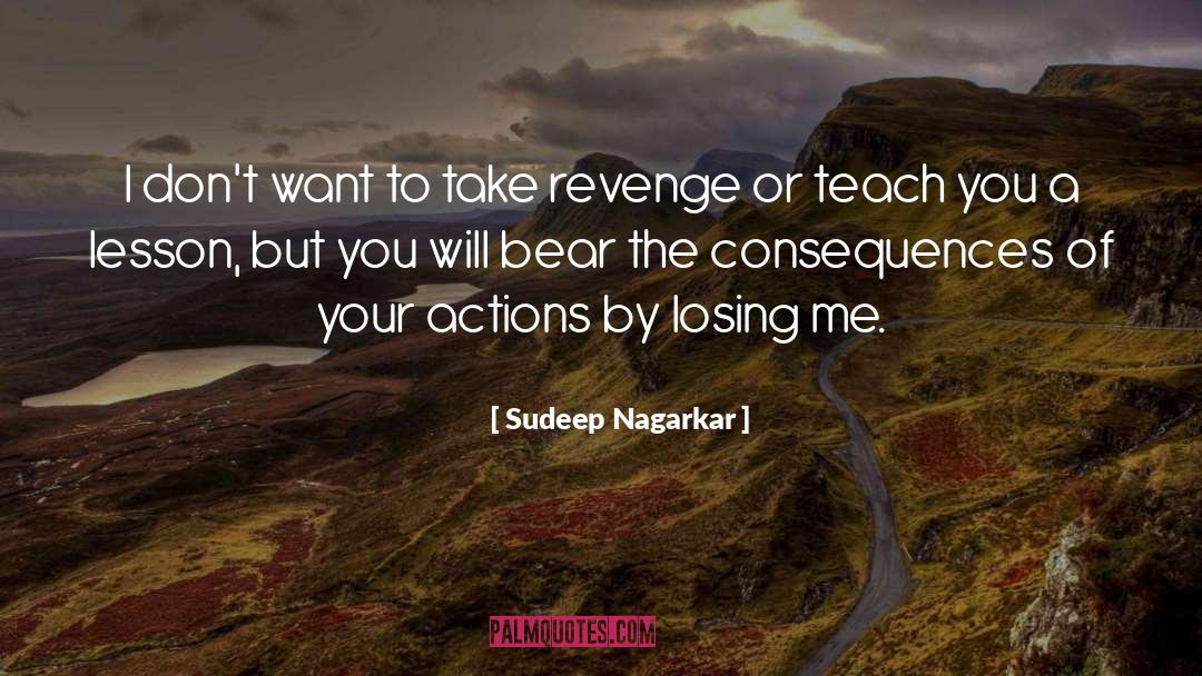 Sudeep Nagarkar Quotes: I don't want to take