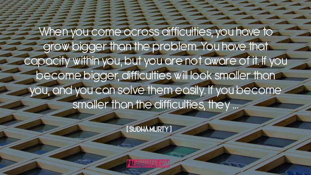 Sudha Murty Quotes: When you come across difficulties,
