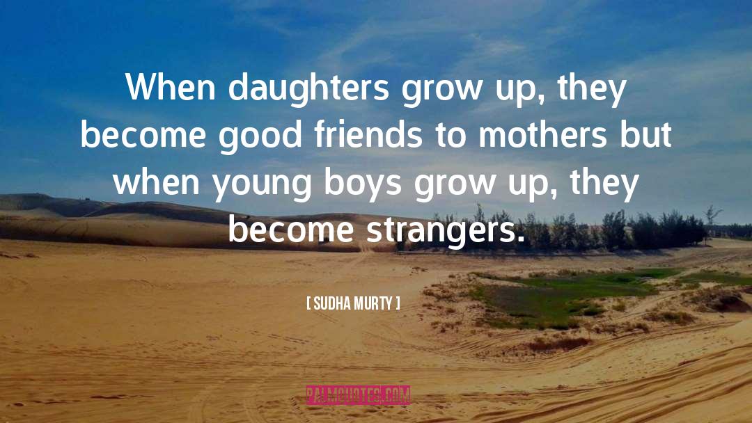 Sudha Murty Quotes: When daughters grow up, they