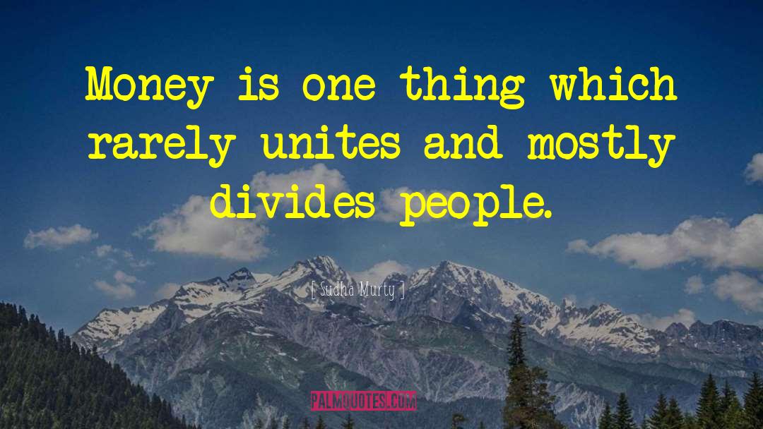 Sudha Murty Quotes: Money is one thing which