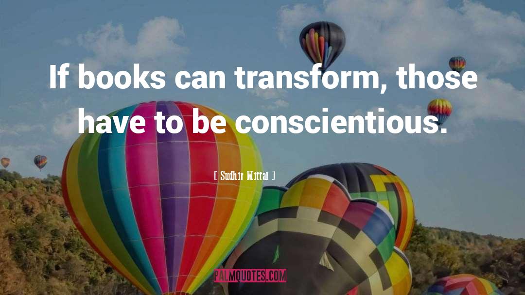 Sudhir Mittal Quotes: If books can transform, those