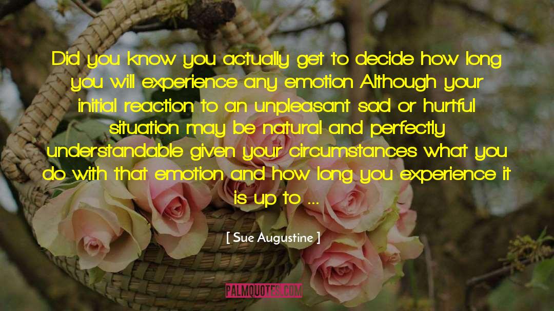 Sue Augustine Quotes: Did you know you actually