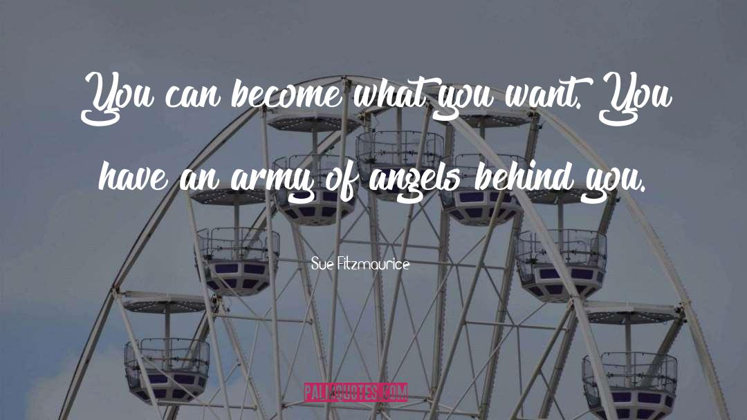 Sue Fitzmaurice Quotes: You can become what you