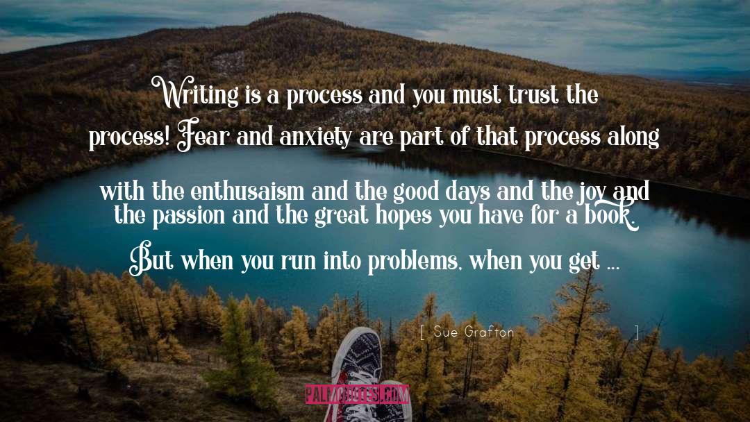 Sue Grafton Quotes: Writing is a process and