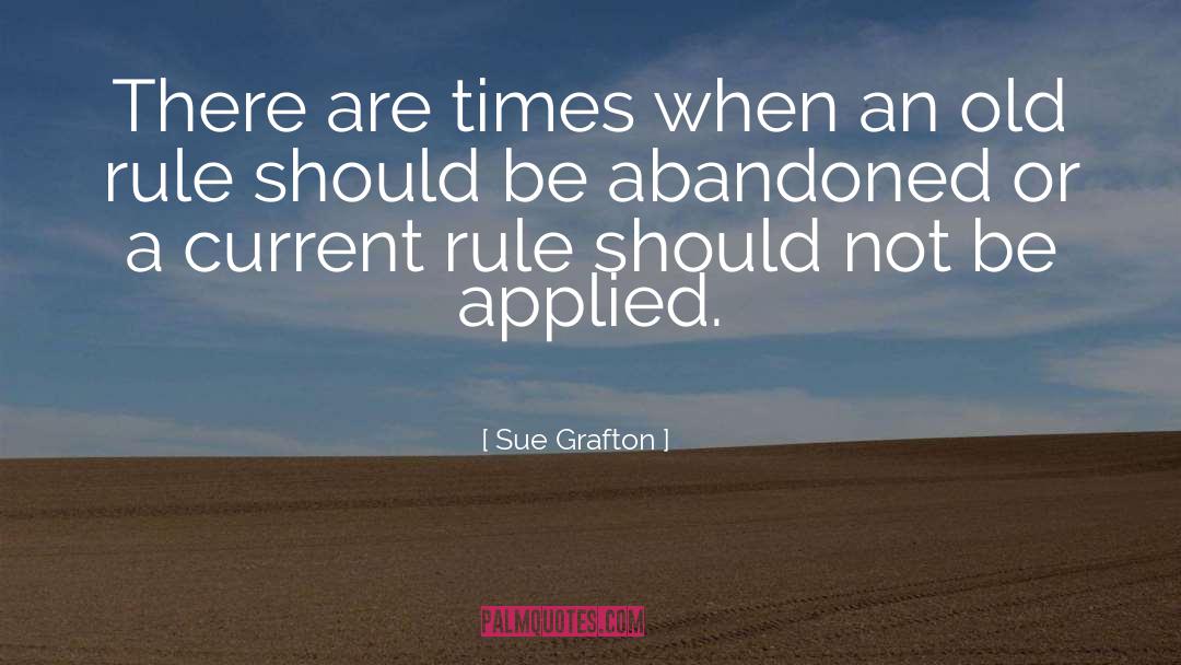 Sue Grafton Quotes: There are times when an