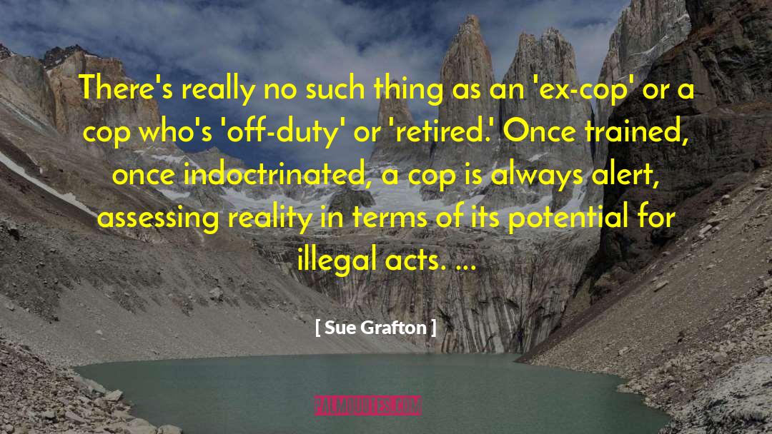 Sue Grafton Quotes: There's really no such thing