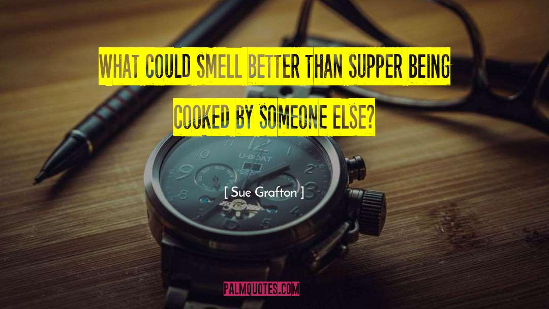 Sue Grafton Quotes: What could smell better than