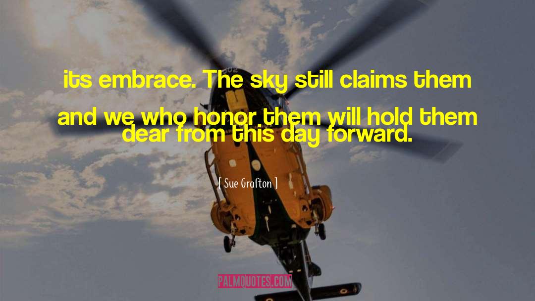 Sue Grafton Quotes: its embrace. The sky still