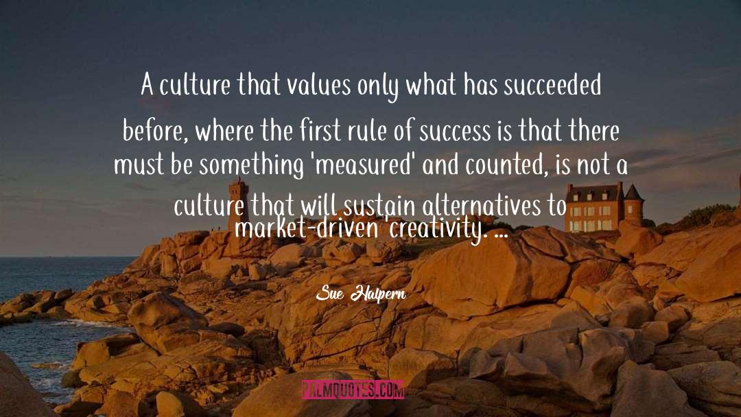 Sue Halpern Quotes: A culture that values only