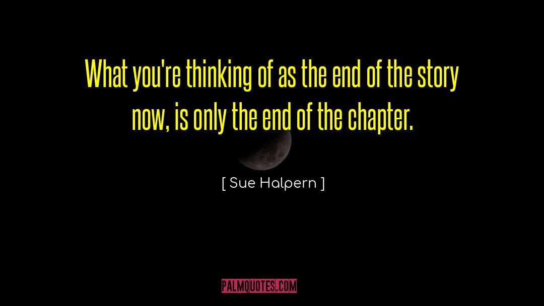 Sue Halpern Quotes: What you're thinking of as