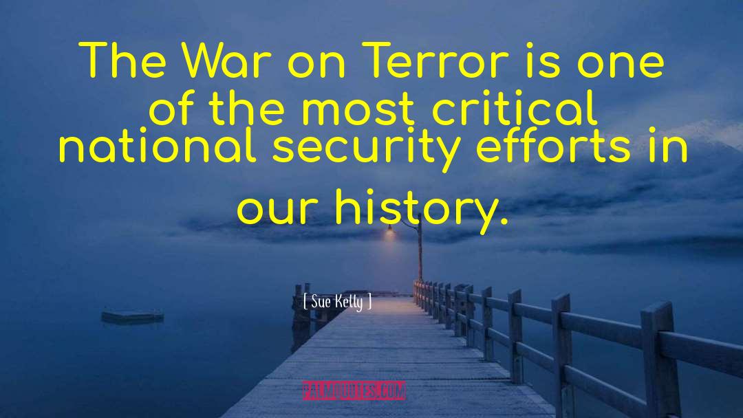 Sue Kelly Quotes: The War on Terror is