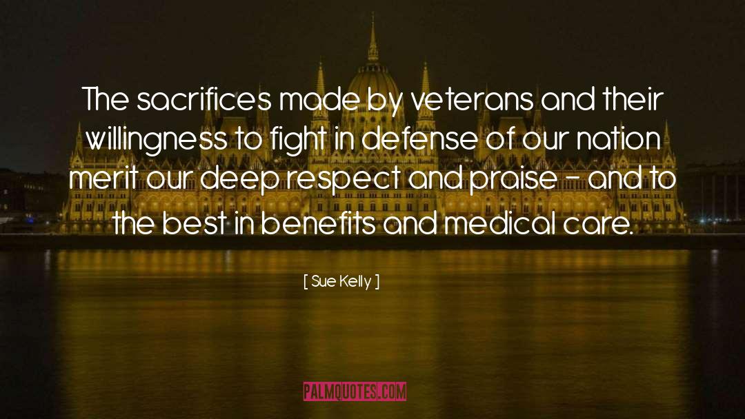 Sue Kelly Quotes: The sacrifices made by veterans