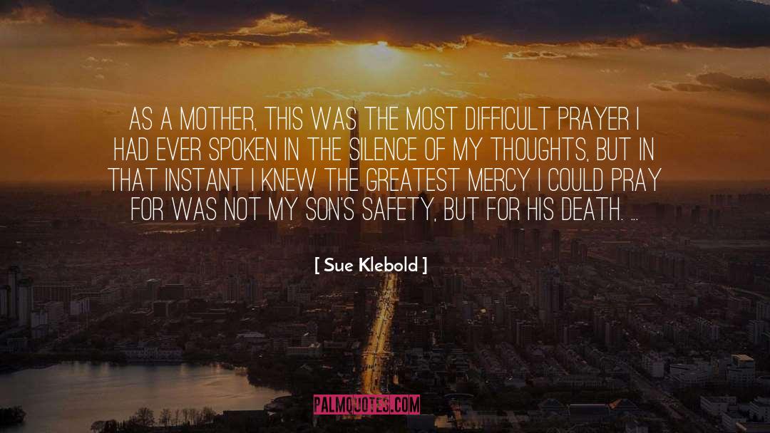 Sue Klebold Quotes: As a mother, this was