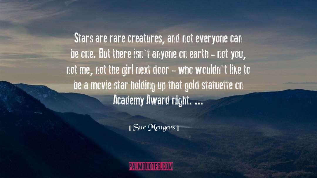 Sue Mengers Quotes: Stars are rare creatures, and