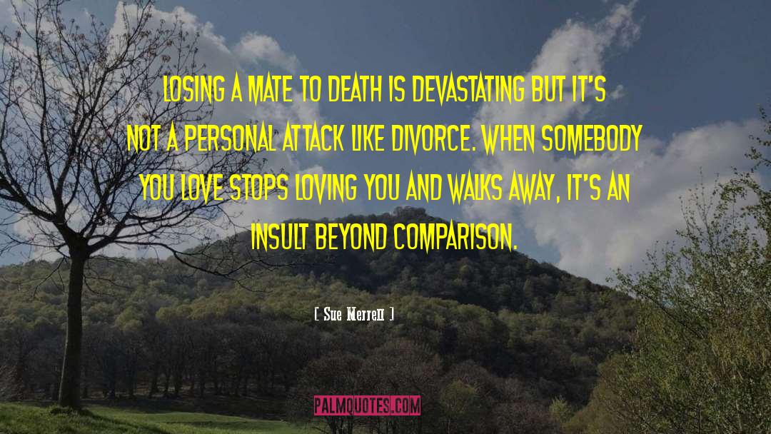 Sue Merrell Quotes: Losing a mate to death