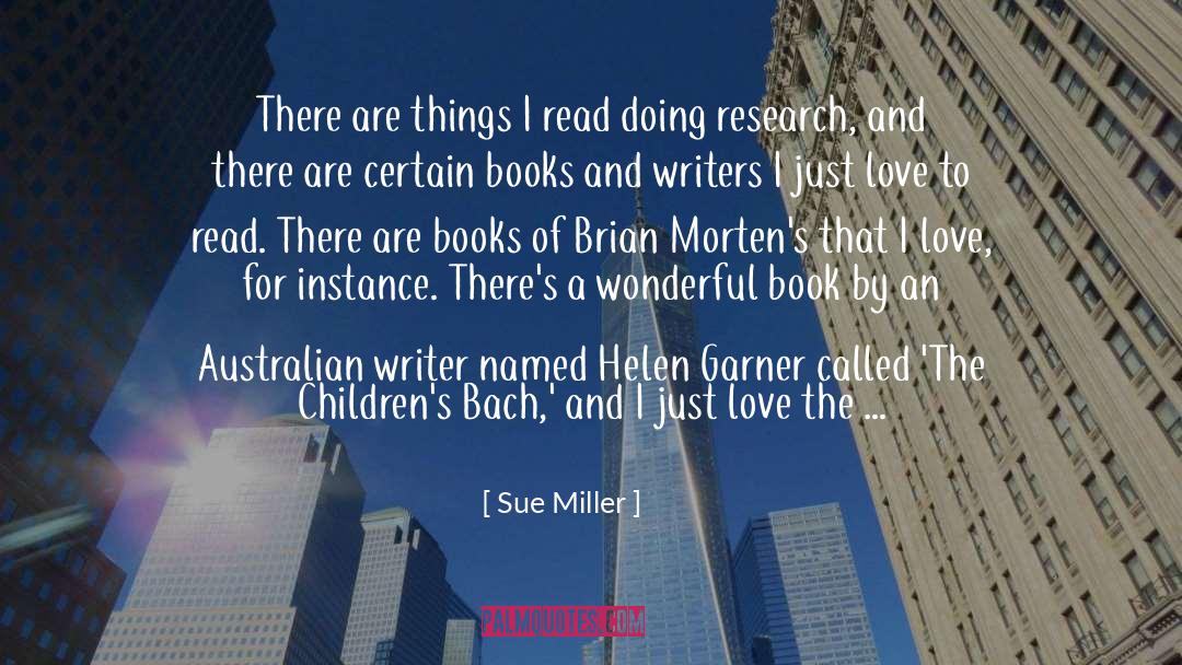 Sue Miller Quotes: There are things I read