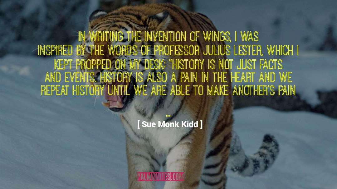 Sue Monk Kidd Quotes: In writing The Invention of