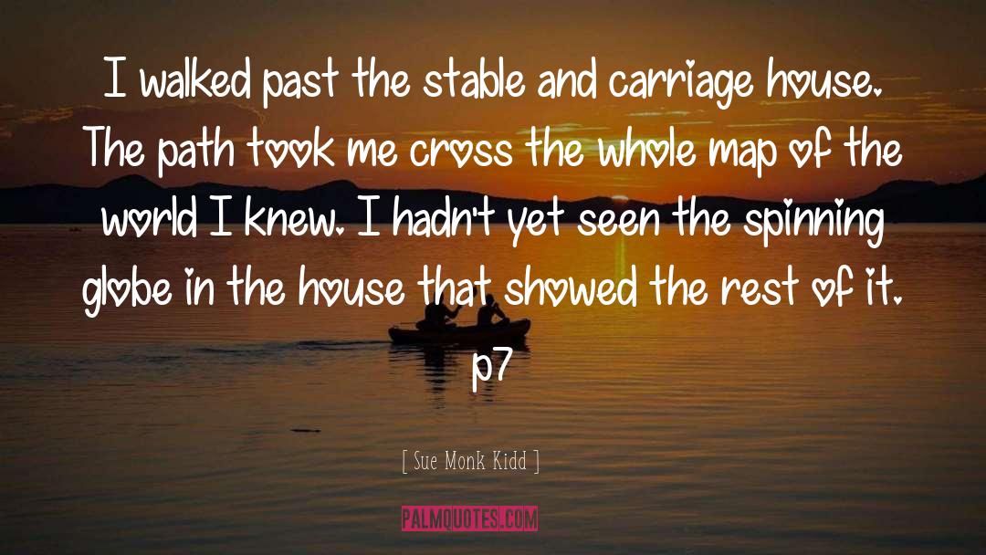 Sue Monk Kidd Quotes: I walked past the stable