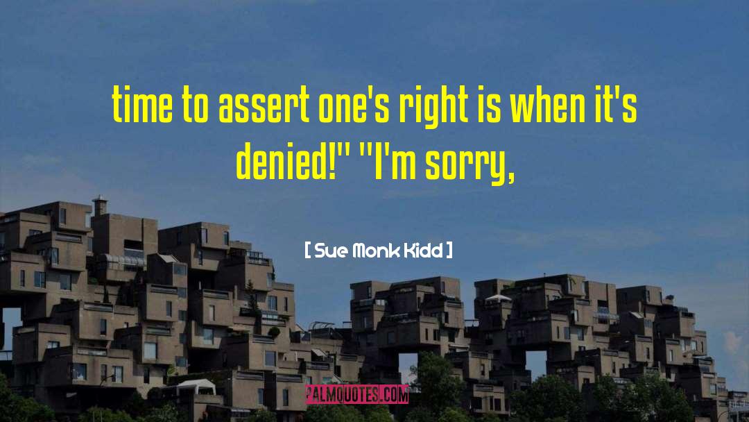 Sue Monk Kidd Quotes: time to assert one's right