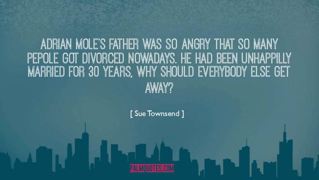 Sue Townsend Quotes: Adrian Mole's father was so